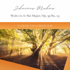 Johannes Brahms: Waltz in A-flat Major, Op. 39 No. 15