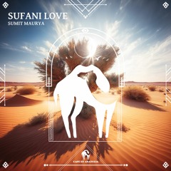 Sumit Maurya - Sufani Love (Radio Edit) [Cafe De Anatolia]