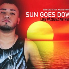 David & Magic  - Sun Goes Down (Luis Vazquez Anthem Mix)LIMITED FREE DOWNLOAD