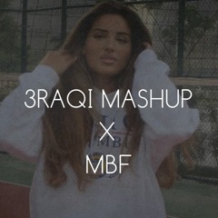 3raqi Mashup - MBF