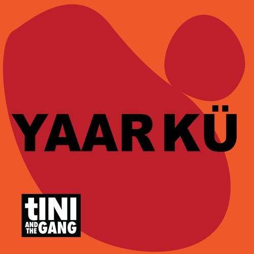 #01 YAAR KÜ - tINI and the Gang Podcast