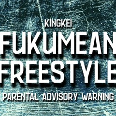 FukUMean Freestyle - KingKei