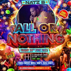 All Or Nothing 2023 ( Warm Up) Mixed By DJ NATZ B & Hosted by DJ NATZ B