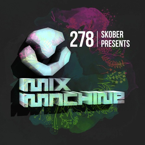 Mix Machine 278 (7 July 2016) With Skober