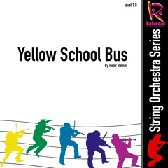 Yellow School Bus by Peter Ratnik Level 1 String Orchestra