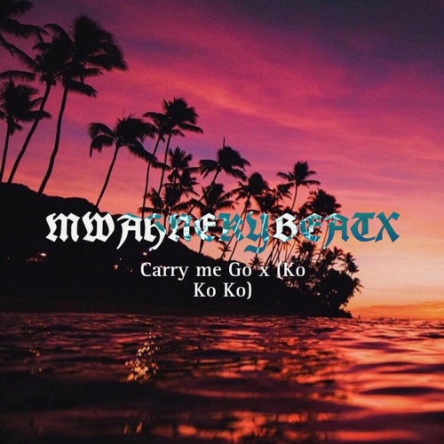 Carry Me Go x More ( Ko Ko Ko) rmx
