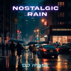 Nostalgic rain