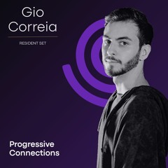 Gio Correia | Progressive Connections #002