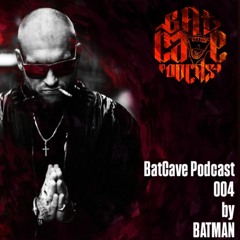 BatCave Podcast 004 by BATMAN