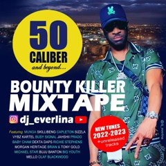 50 CALIBER and beyond... BOUNTY KILLER MIXTAPE (April 2023)