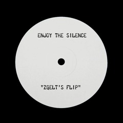 Depeche Mode - Enjoy The Silence (ZGELT'S FLIP)