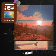 Hub3rt - A Little Love