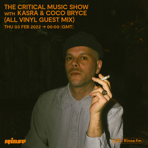 Kasra - Critical Music Rinse FM (Coco Bryce Vinyl Guest Mix) (02-02-2022)