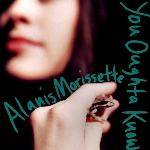 You Oughta Know - Alanis - Remixed