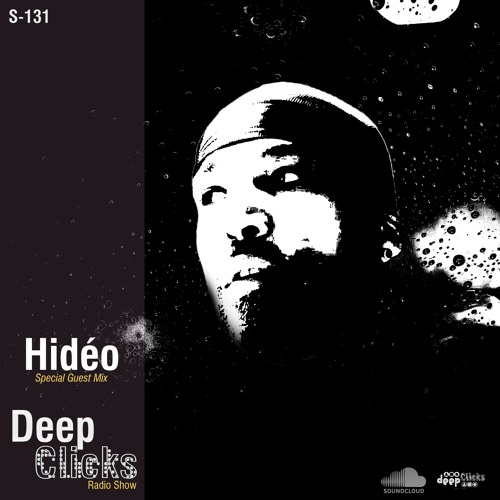 Deep Clicks Radio Show - 131 by Hidéo