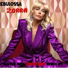 Nebulossa - ZORRA (Walter Brix CircuitLand Remix 24) BUY
