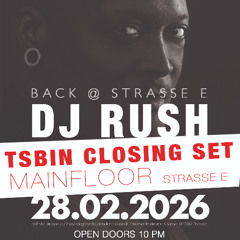 TSBIN CLOSING SET @ DJ RUSH BACK at STRASSE E 2026-02-28
