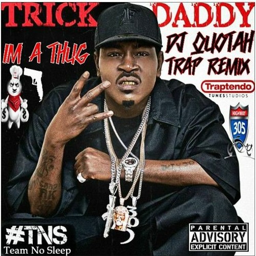 Stream Trick Daddy - I'm A Thug [DJ Quotah Trap Remix] by DJ
