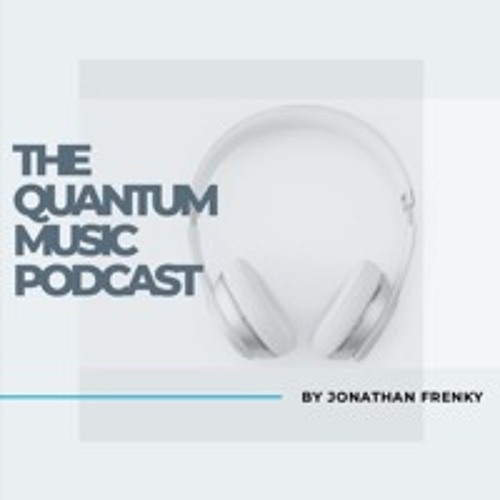 Jonathan Frenky - #3 The Quantum Music Podcast