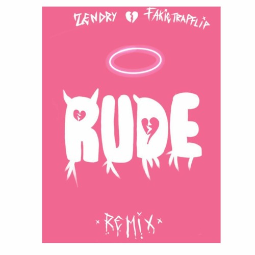 Fakietrapflip-Rude Feat.Zendry (Remix)#Ripfakie