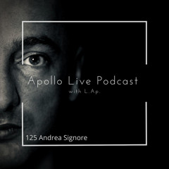 Apollo Live Podcast 125 | Andrea Signore