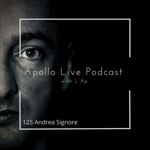 Apollo Live Podcast 125 | Andrea Signore