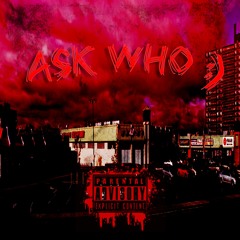 Ask Who :)