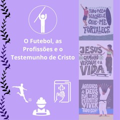 FUTEBOL, PROFISSÕES E O TESTEMUNHO DE CRISTO