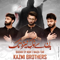 Badan Sy Nok e Naiza Tak  --  Kazmi Brothers  --  Shehzada Ali Asghar (a.s)  --  2024