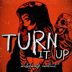 TURN IT UP