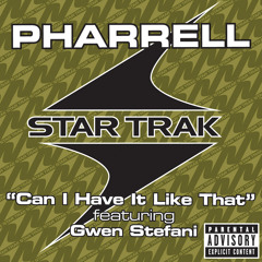 Pharrell, Gwen Stefani - Can I Have It Like That