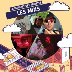 La playlist des artistes - Les Mixs - Part 3