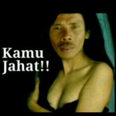 Kamu Jahat #Req Sandro
