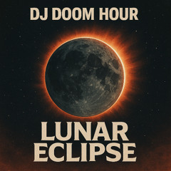 DJ Doom Hour - Lunar Eclipse