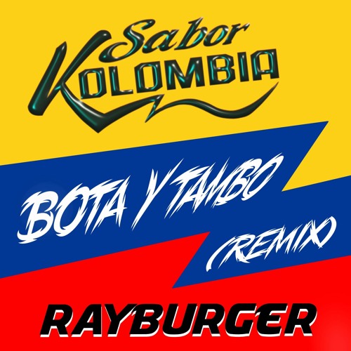Sabor Kolombia - Bota Y Tambo (RayBurger Remix)