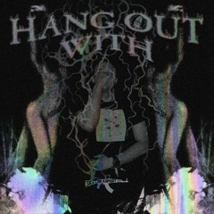 HANG OUT WITH [UPCOMING EP]