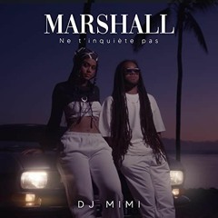 Marshall Feat Dj MiMi - Ne t'inquiète pas