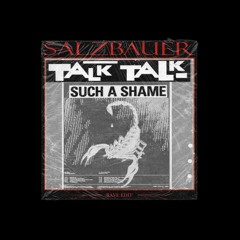 Talk Talk - Such A Shame [Salzbauer Edit](FREE DL)