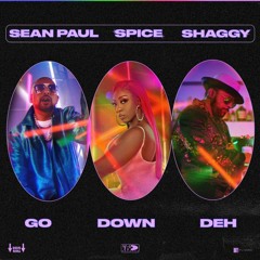 Spice feat. Shaggy and Sean Paul - Go Down Deh 2021