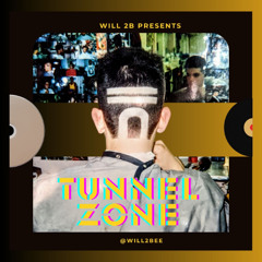 Will 2B presents THE TUNNEL ZONE