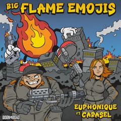 Euphonique & Carasel - Big Flame Emojis - Out Now!