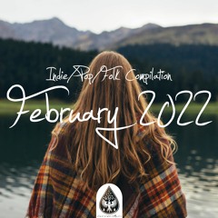 Indie/Pop/Folk Compilation - February 2022 (alexrainbirdMusic)