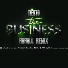 Tiesto - The Business (ROROLL Remix)