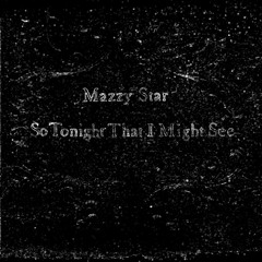 Mazzy Star - Mary of Silence (The Observer's Edit)