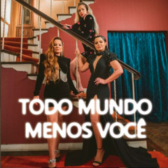 TODO MUNDO MENOS VOCÊ (GUI CEDRO - MASHUP)