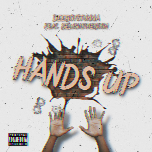 DeeboyStunna-Hands Up(feat.BelushiTheGoon)