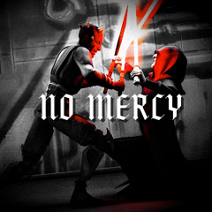 ''THERE IS NO MERCY''