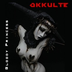 OKKULTE ft DARKNOISE - Bloody Princess