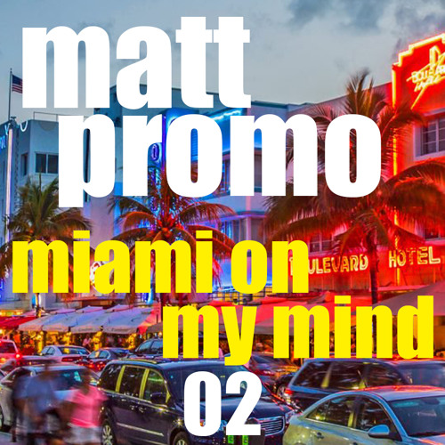 MATT PROMO - MIAMI ON MY MIND 02 (Miami Sound Disco House 17.10.2000)