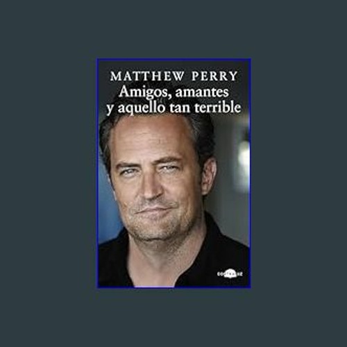 [Read Pdf] 🌟 Amigos, amantes y aquello tan terrible (Spanish Edition)     Hardcover – November 17,